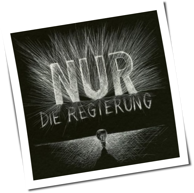 Die Regierung - Nur