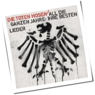 Die Toten Hosen - All Die Ganzen Jahre: Ihre Besten Lieder