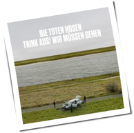 Die Toten Hosen - Trink Aus! Wir Müssen Gehen