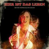 Dieter Thomas Kuhn & Band - Hier Ist Das Leben
