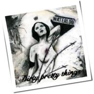 Dirty Pretty Things - Waterloo To Anywhere