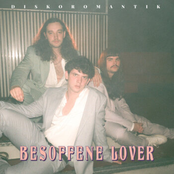 Diskoromantik - Besoffene Lover