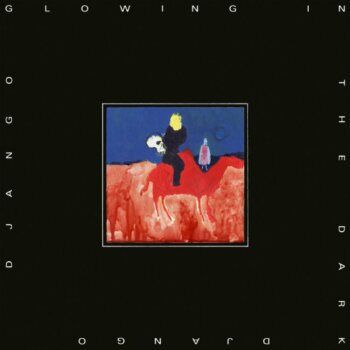 Django Django - Glowing In The Dark Artwork