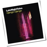 Django Django - Late Night Tales