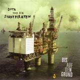 Dota Und Die Stadtpiraten - Bis Auf Den Grund Artwork