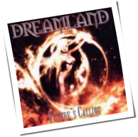 Dreamland - Future's Calling
