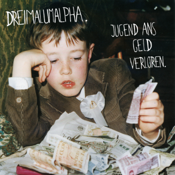 Dreimalumalpha - Jugend ans Geld verloren Artwork