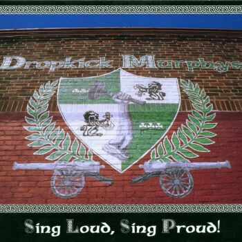 Dropkick Murphys - Sing Loud, Sing Proud Artwork