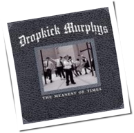 Dropkick Murphys - The Meanest of Times