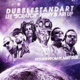 Dubblestandart, Lee 'Scratch' Perry & Ari Up - Return From Planet Dub Artwork