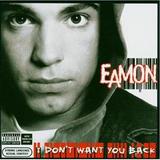 Eamon - I Don't Want You Back