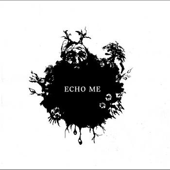 Echo Me - Echo Me Artwork