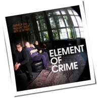 Element Of Crime - Immer Da Wo Du Bist Bin Ich Nie