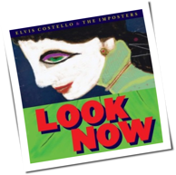 Elvis Costello & The Imposters - Look Now