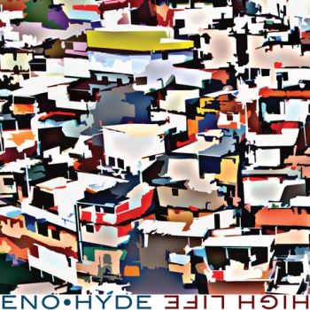 Eno & Hyde - High Life Artwork