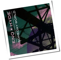Eno + Hyde - Someday World