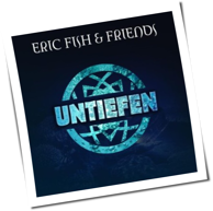 Eric Fish & Friends - Untiefen