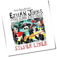 Ethan Johns With The Black Eyed Dogs - Silver Liner