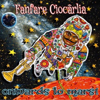 Fanfare Ciocarlia - Onwards To Mars Artwork