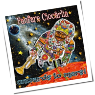 Fanfare Ciocarlia - Onwards To Mars