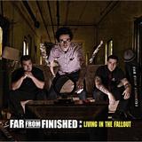 Far From Finished - Living In The Fallout