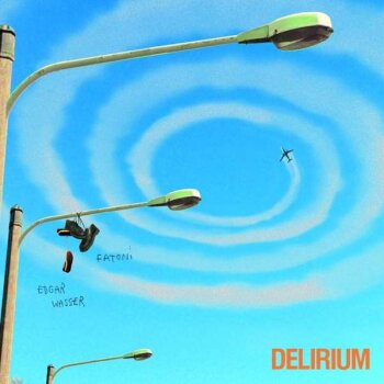 Fatoni & Edgar Wasser - Delirium Artwork