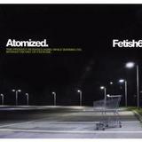 Fetish 69 - Atomized Artwork