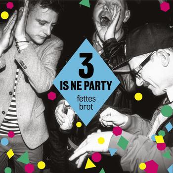 Fettes Brot - 3 Is Ne Party Artwork