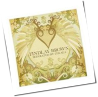 Findlay Brown - Separated By The Sea