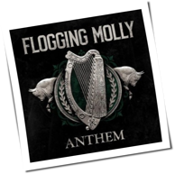 Flogging Molly - Anthem