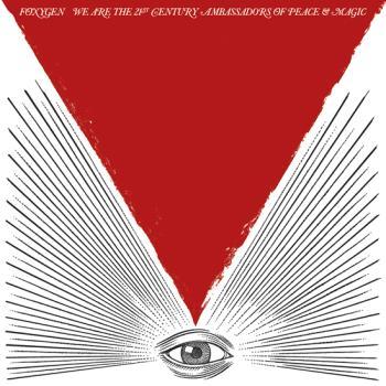 Foxygen - We Are The 21st Century Ambassadors Of Peace & Magic Artwork