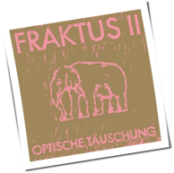 Fraktus II - Optische Täuschung