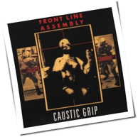 Front Line Assembly - Caustic Grip