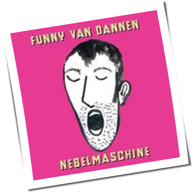Funny Van Dannen - Nebelmaschine