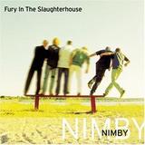 Fury In The Slaughterhouse - Nimby Artwork
