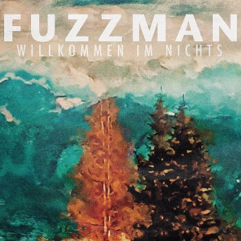 Fuzzman - Willkommen Im Nichts
