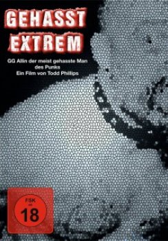 GG Allin - Gehasst Extrem - der meist gehasste Mann des Punk