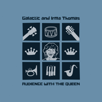 Galactic & Irma Thomas - Audience With The Queen