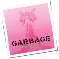Garbage - No Gods No Masters