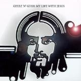 Geez 'n' Gosh - My Life With Jesus Artwork