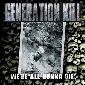 Generation Kill - We're All Gonna Die Artwork