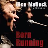 Glen Matlock & The Philistines - Born Running