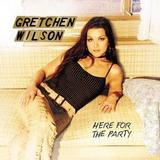 Gretchen Wilson - Here For The Party Artwork