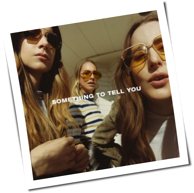 Haim - Something To Tell You