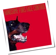 Handsome Furs - Face Control