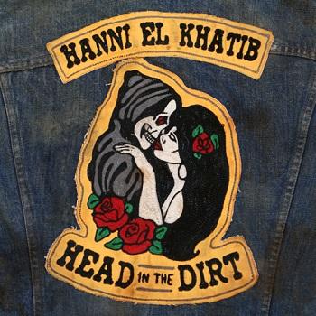 Hanni El Khatib - Head In The Dirt Artwork