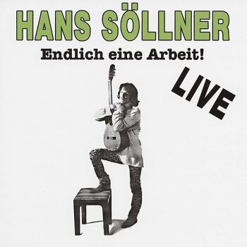 Hans Söllner - Endlich eine Arbeit!