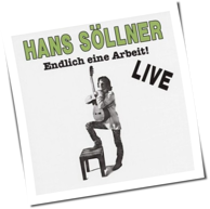 Hans Söllner - Endlich eine Arbeit!