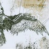 Haste The Day - Pressure The Hinges
