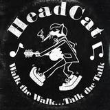 HeadCat - Walk The Walk ... Talk The Talk